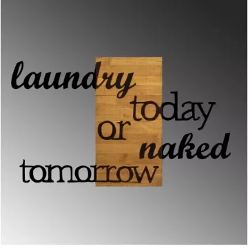 Метален ѕиден украс Laundry Today Or Naked Tomorrow