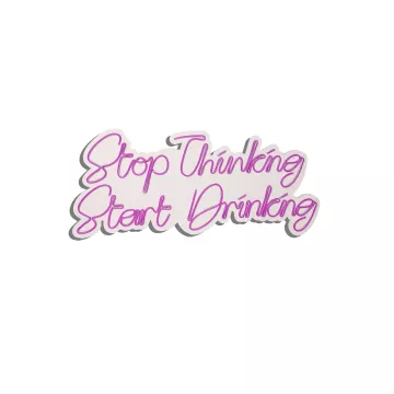 Ѕидна LED декорација Stop Thinking Start Drinking - Pink