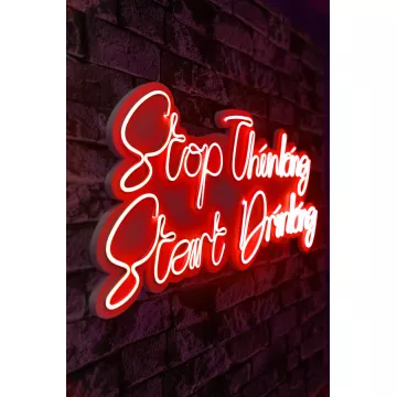 Ѕидна LED декорација Stop Thinking Start Drinking - Red