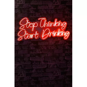 Ѕидна LED декорација Stop Thinking Start Drinking - Red