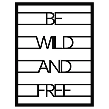 Метална ѕидна декорација Be Wild And Free