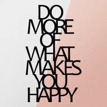 Метална ѕидна декорација Do More Of What Makes You Happy Metal Decor