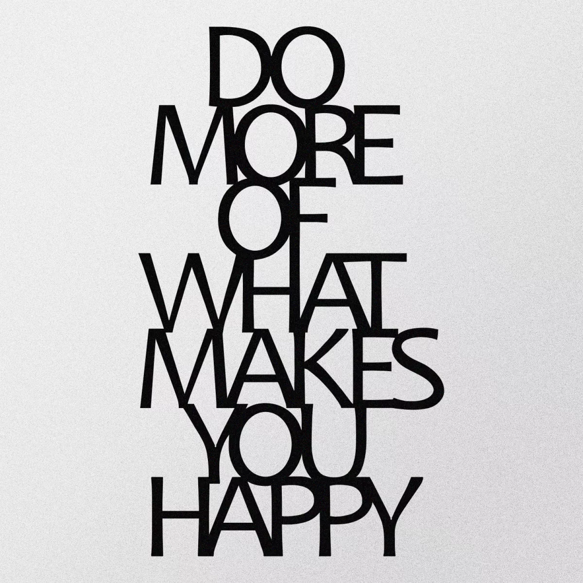 Метална ѕидна декорација Do More Of What Makes You Happy Metal Decor